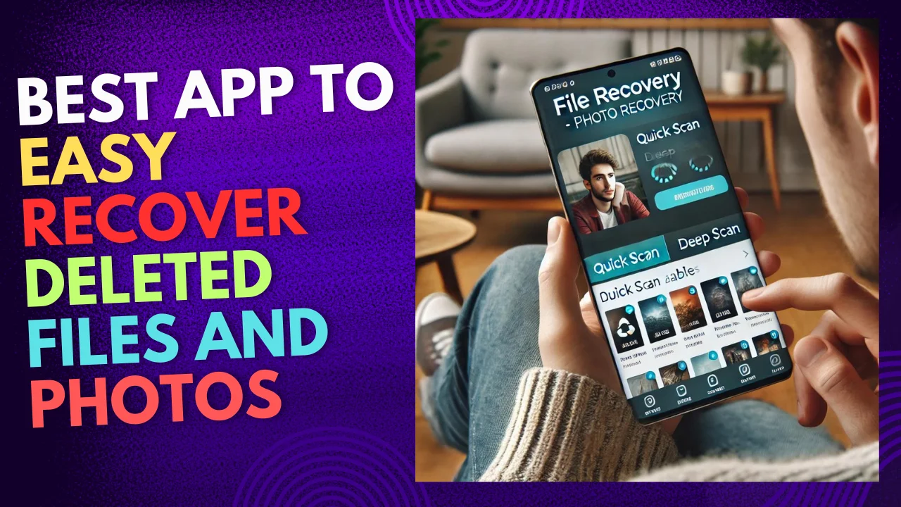 Best App to Easy Recover Deleted Files and Photos