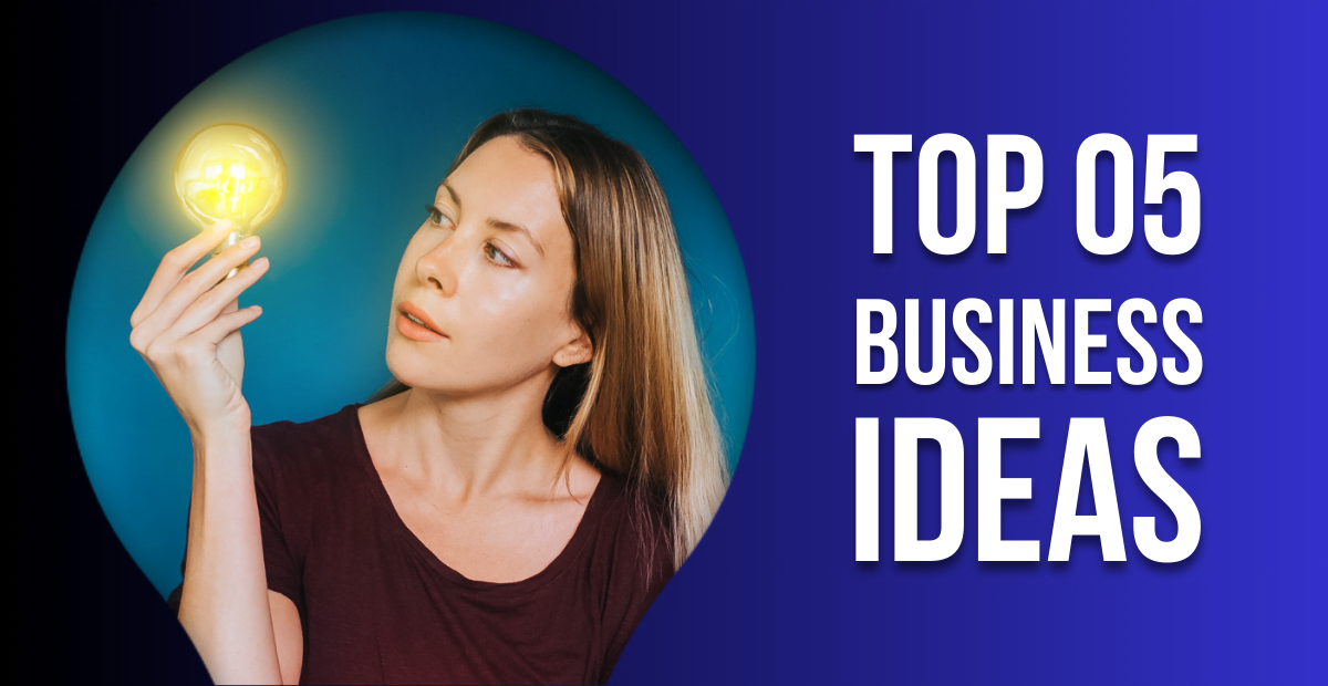 Top 5 Business Ideas 2024: Lucrative Opportunities