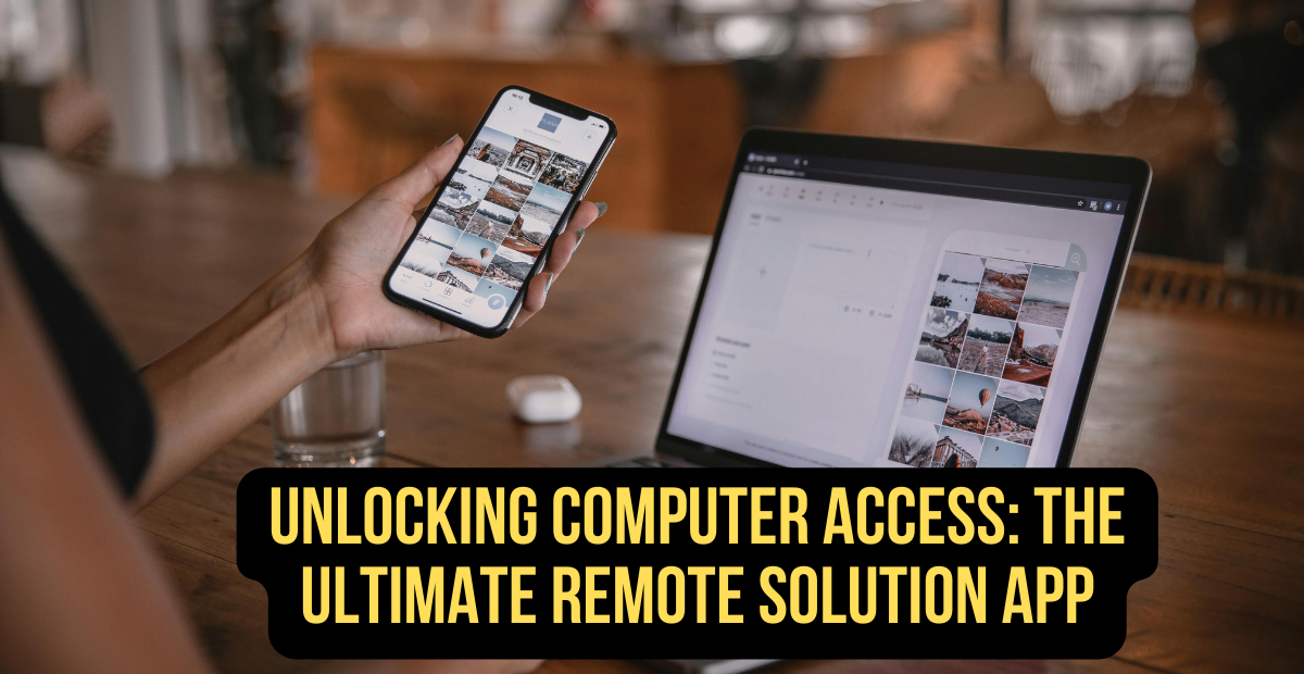 Unlocking Computer Access The Ultimate Remote Solution APP